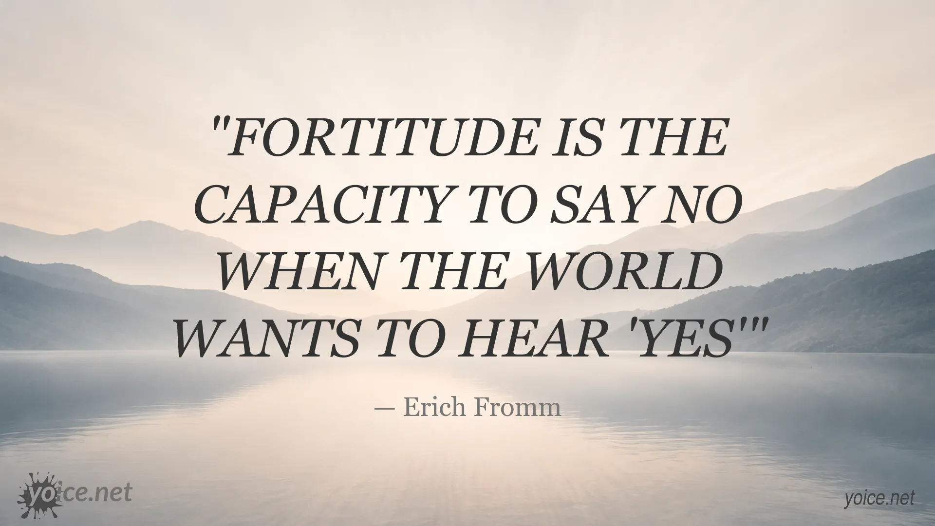 Inspirational fortitude quote by Erich Fromm about the capacity to say no