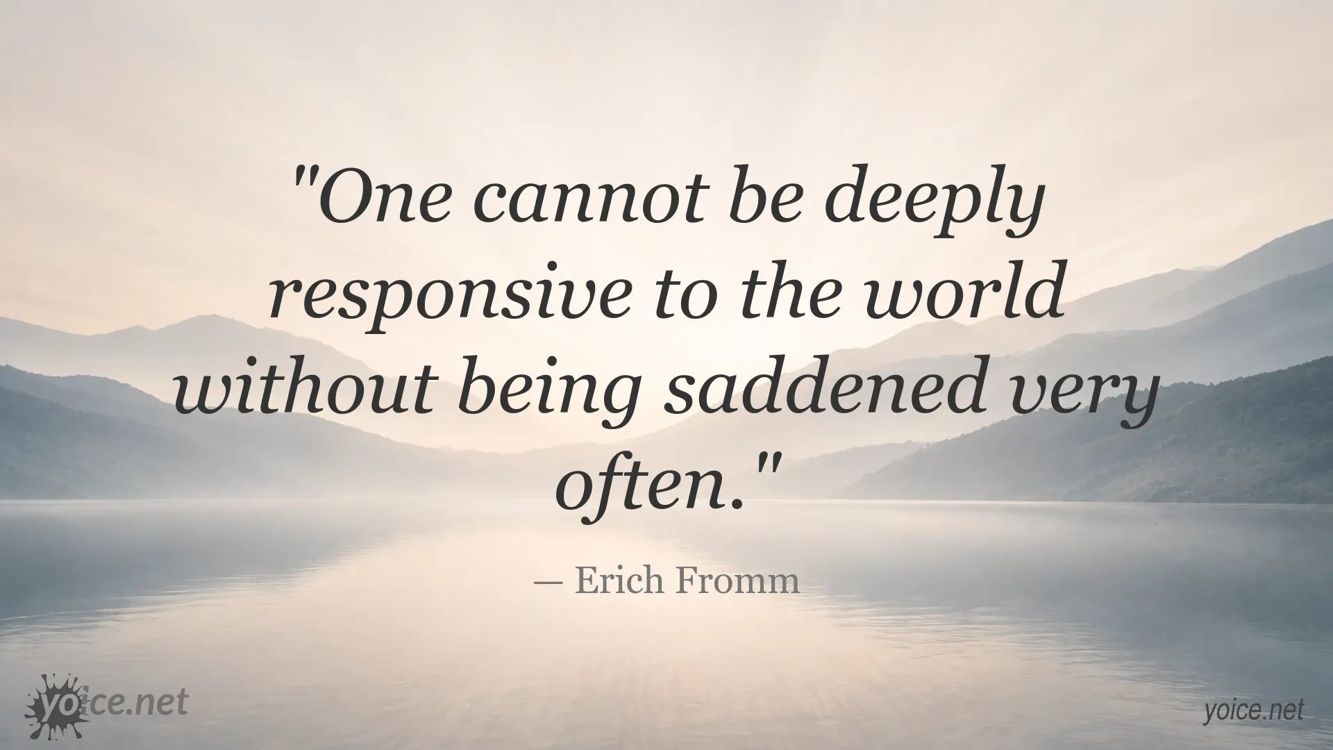 Erich Fromm quote about being deeply responsive to the world