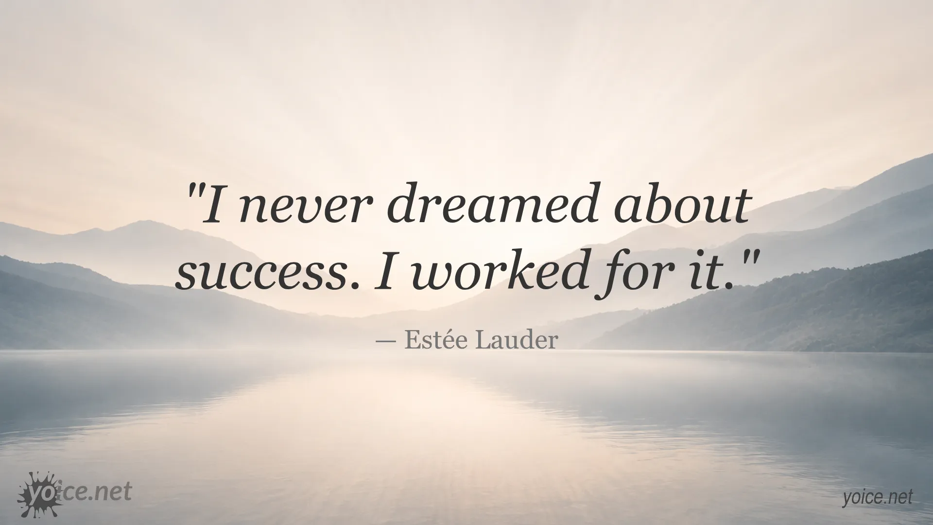 Inspirational quote by Estée Lauder about working for success