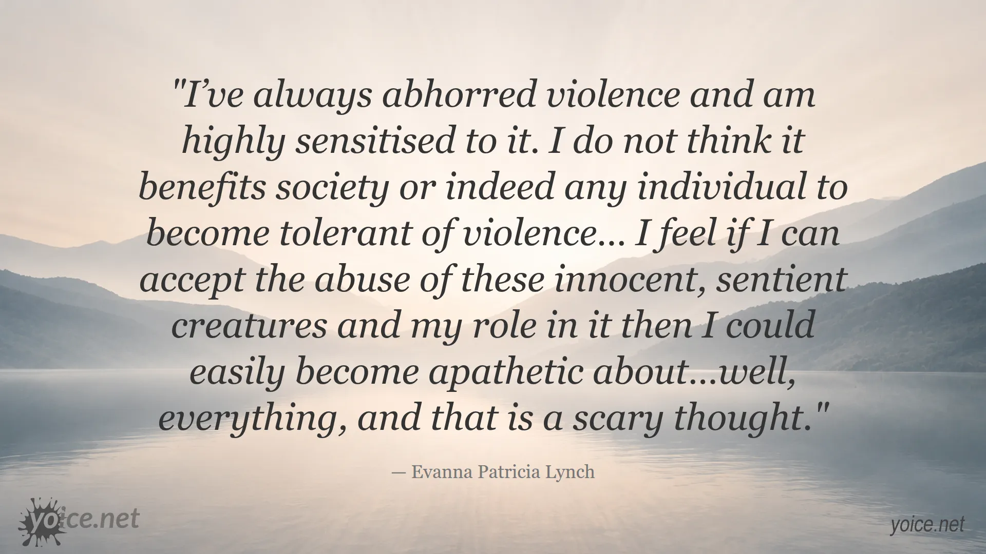Quote about abhorring violence and the danger of becoming apathetic by Evanna Patricia Lynch