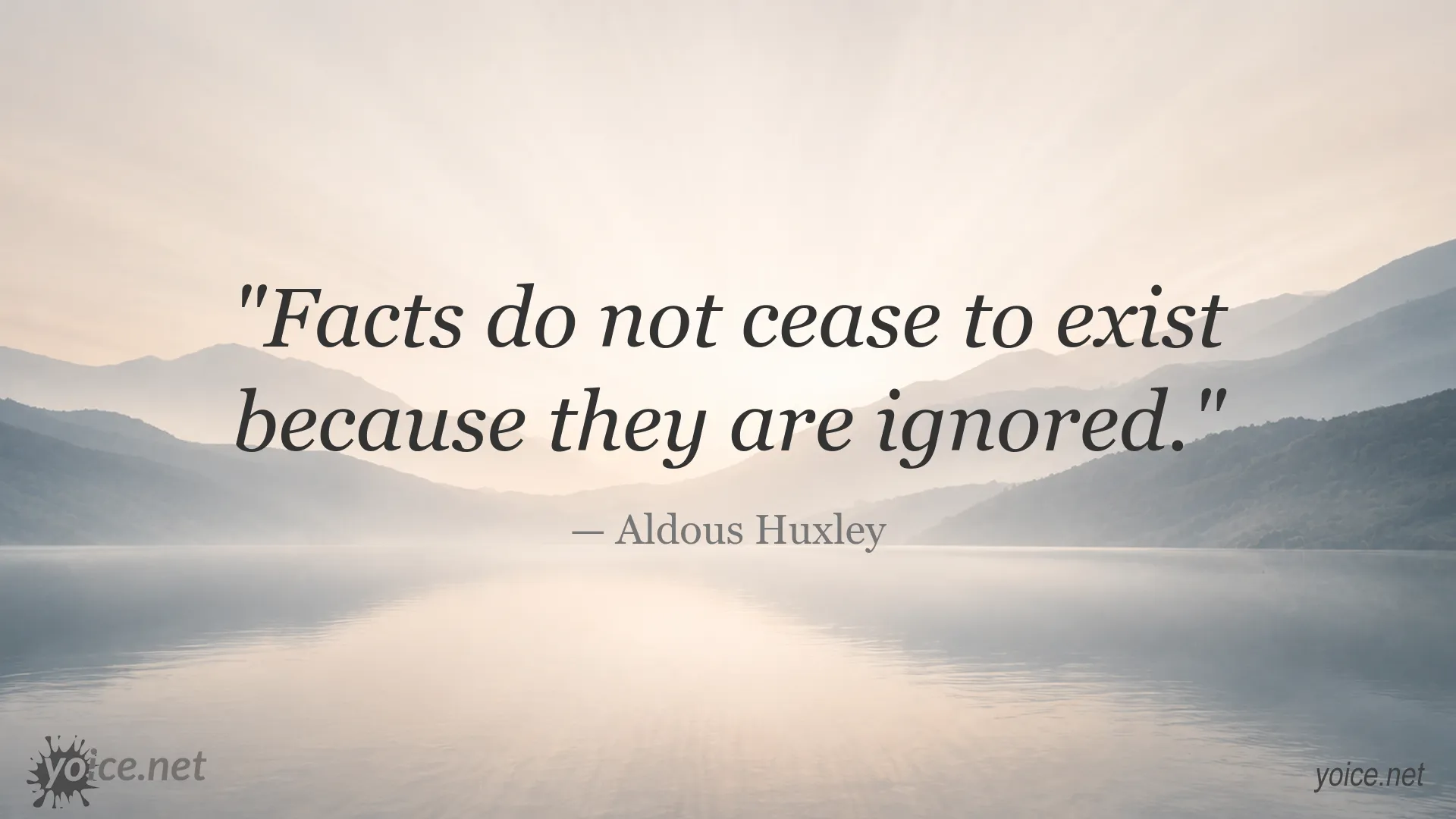 Inspirational Aldous Huxley quote about facts and being ignored