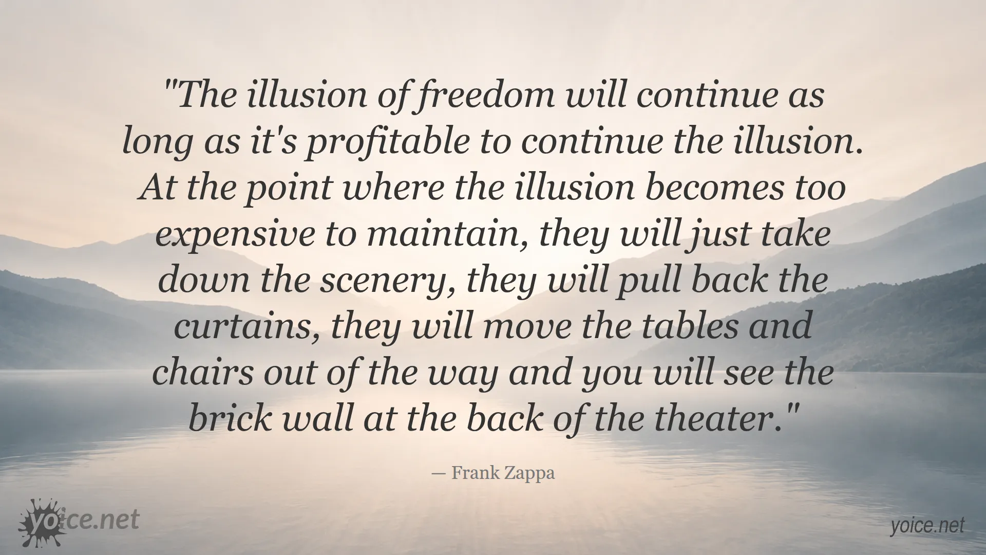 Quote by Frank Zappa about the illusion of freedom and revealing the truth behind control