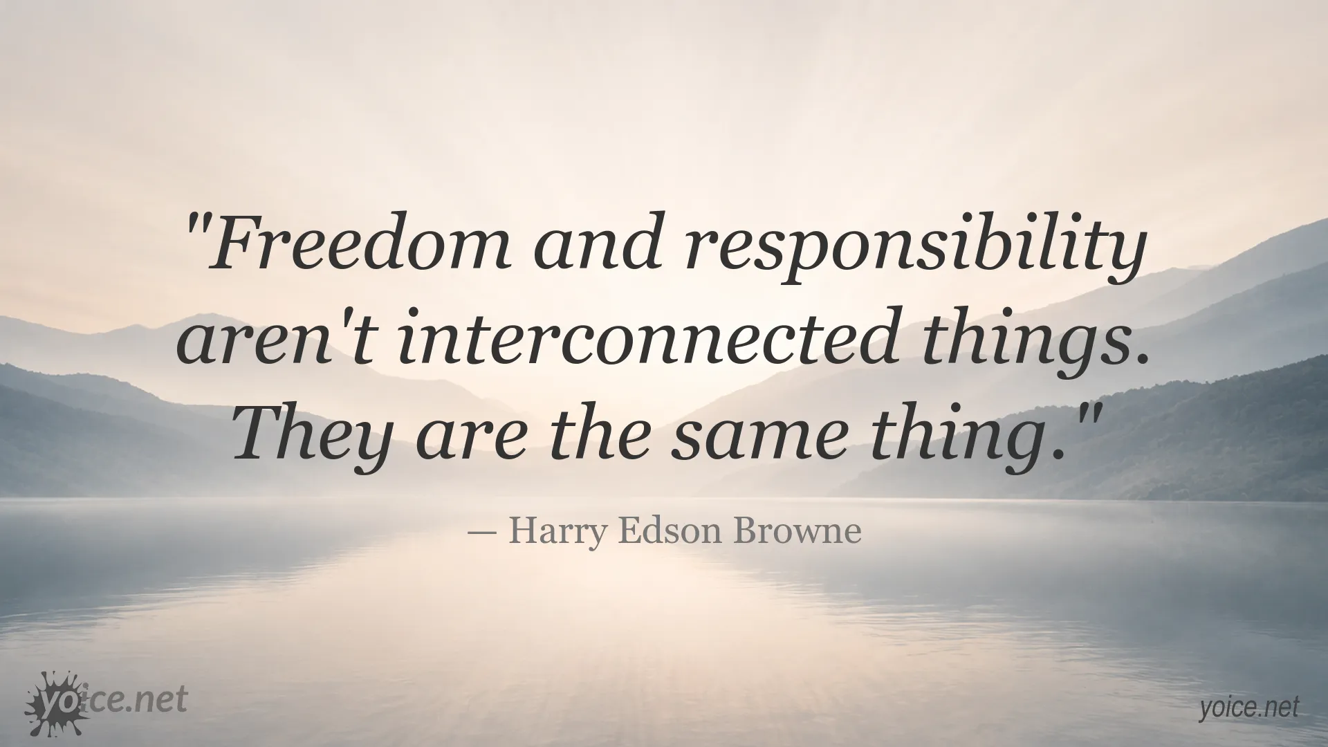 Freedom and responsibility quote by Harry Edson Browne