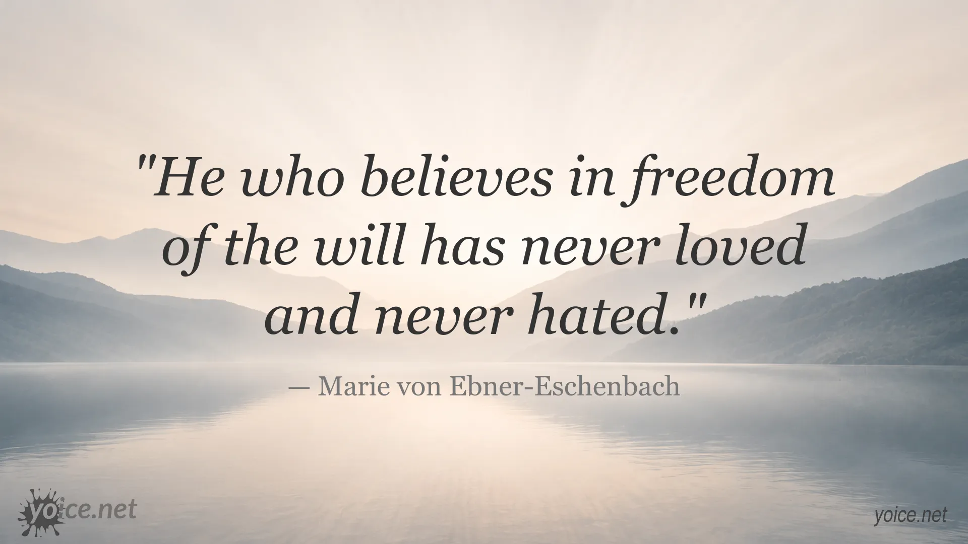 Marie von Ebner-Eschenbach quote about freedom of the will, love, and hate