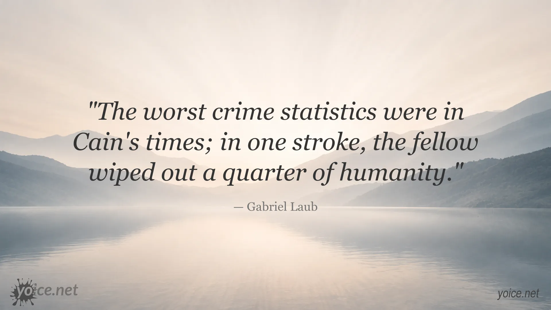 Gabriel Laub quote discussing Cain and crime statistics