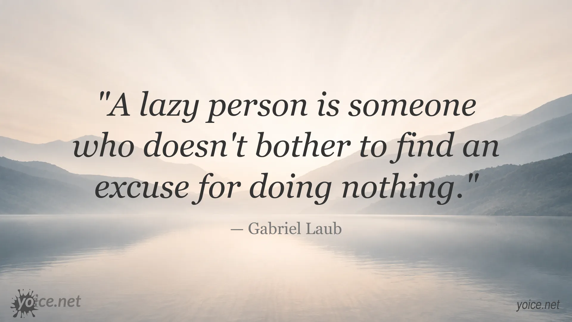 Inspirational quote image by Gabriel Laub about laziness and finding excuses