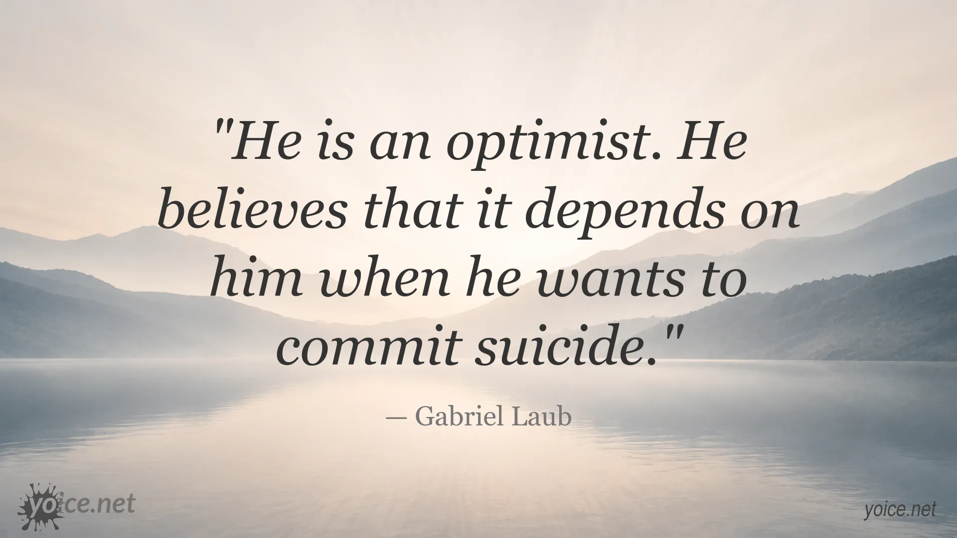 Gabriel Laub quote about optimism, personal choice, and self-determination