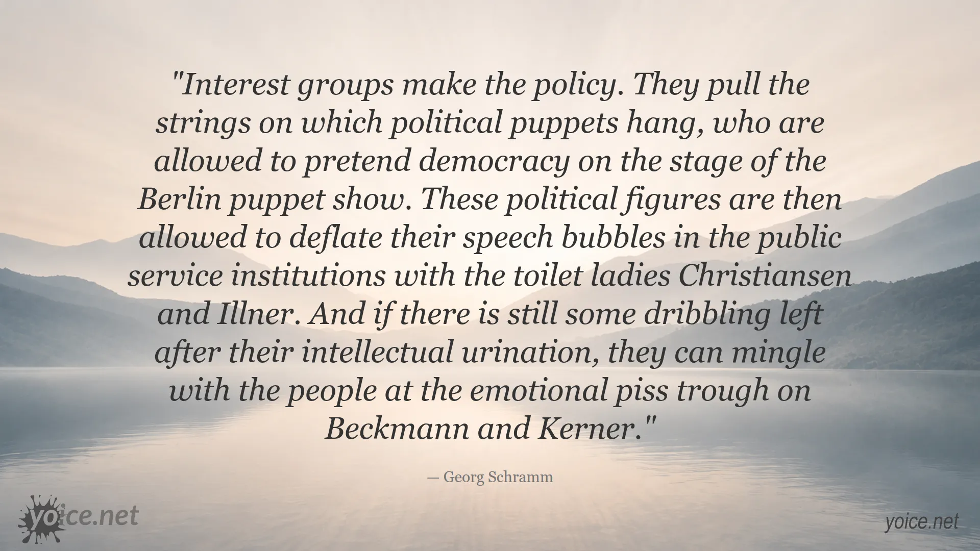 Quote by Georg Schramm about interest groups, politics, and media manipulation
