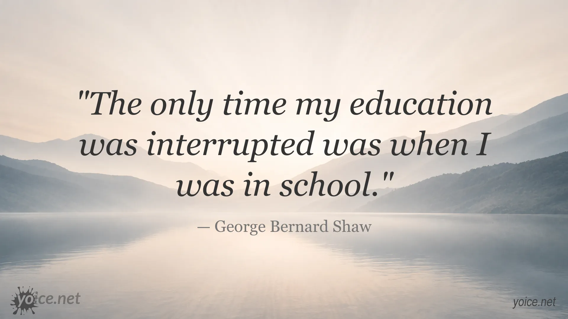 George Bernard Shaw quote about education and school