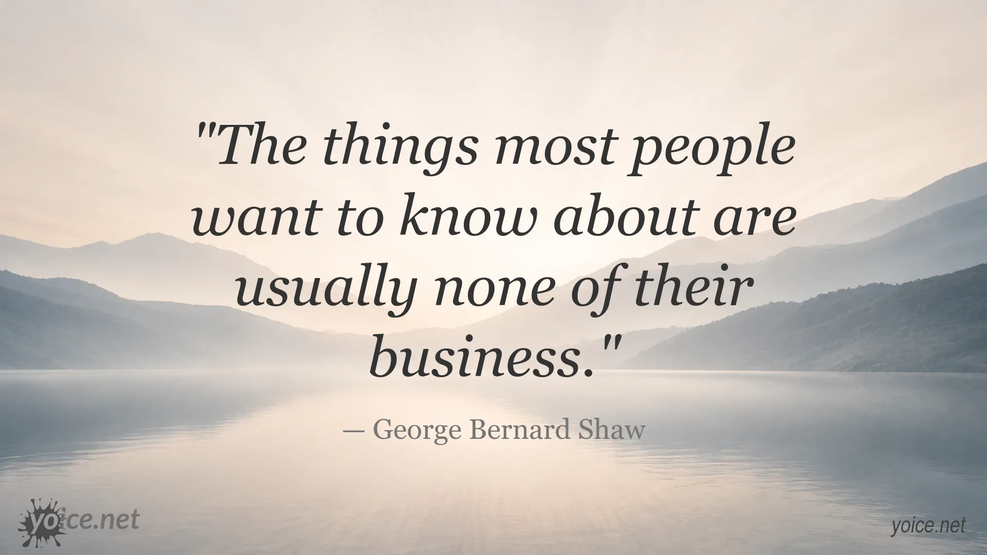 George Bernard Shaw quote about privacy and curiosity