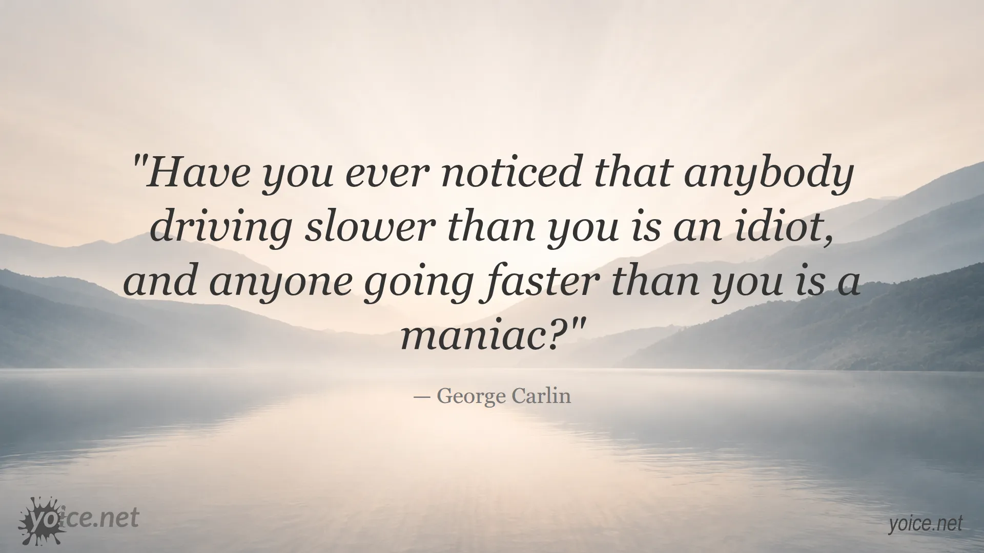George Carlin quote about driving and perceptions of speed