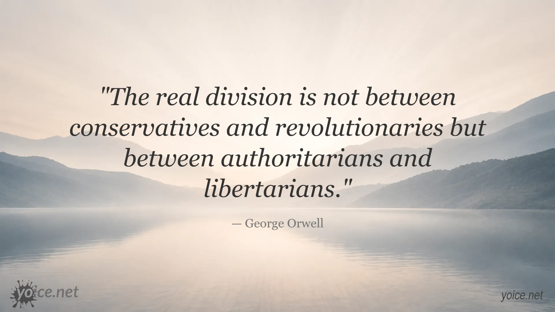 George Orwell quote image about the division between authoritarians and libertarians