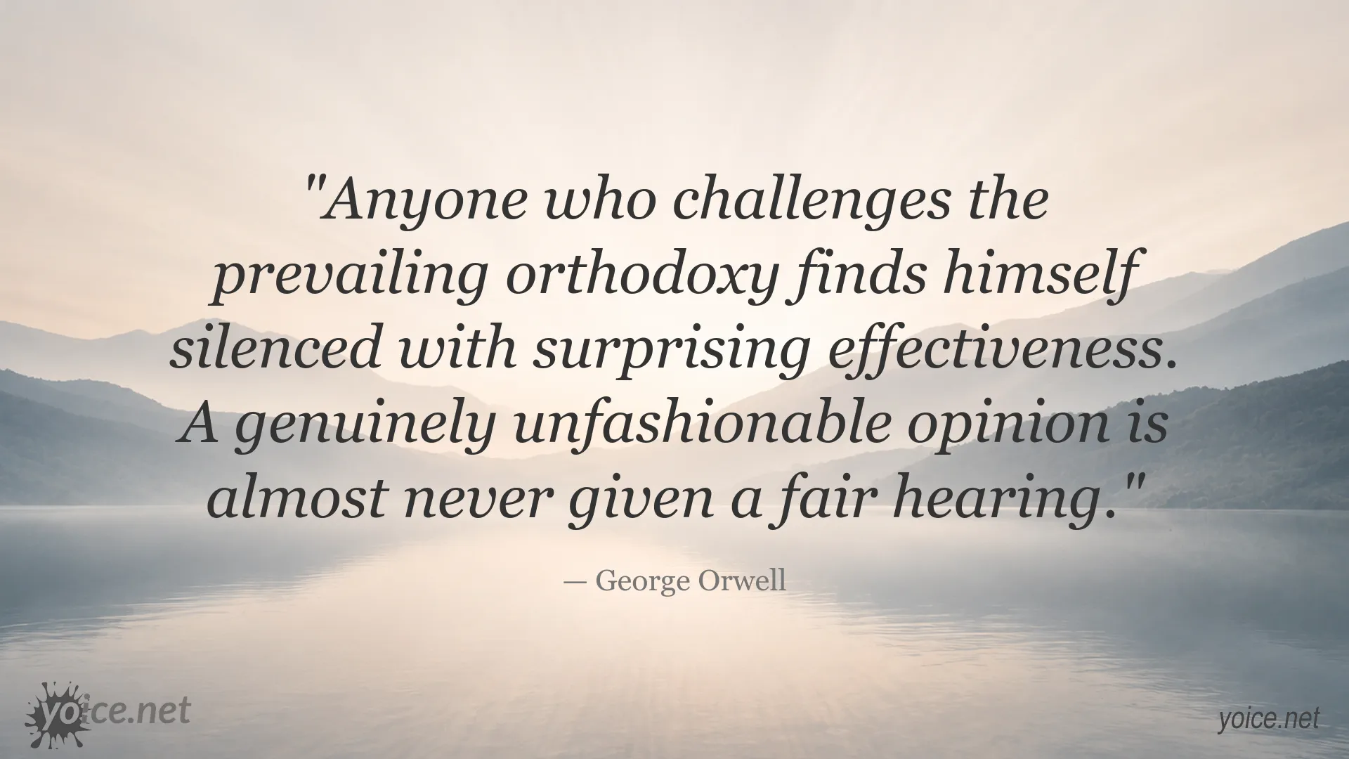 Quote image featuring George Orwell on freedom of opinion, orthodoxy, censorship, and silencing