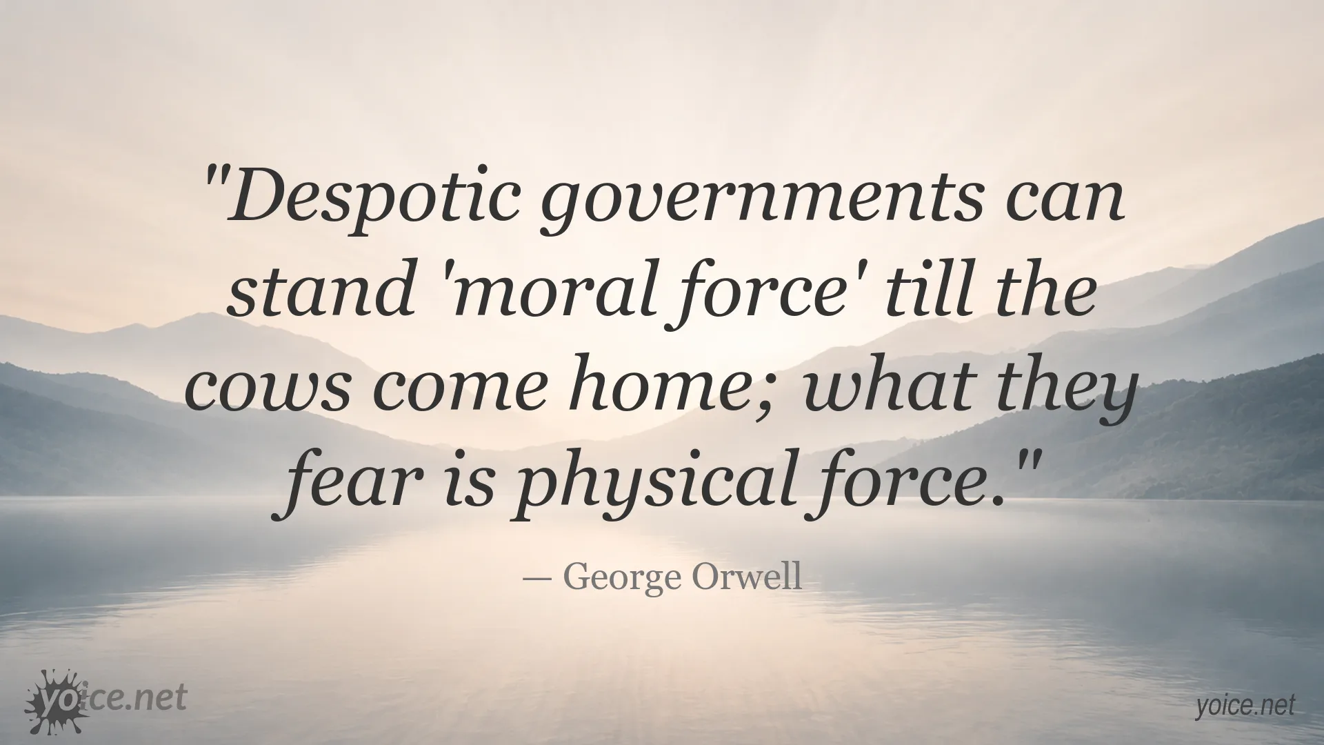 George Orwell quote about moral force and physical force