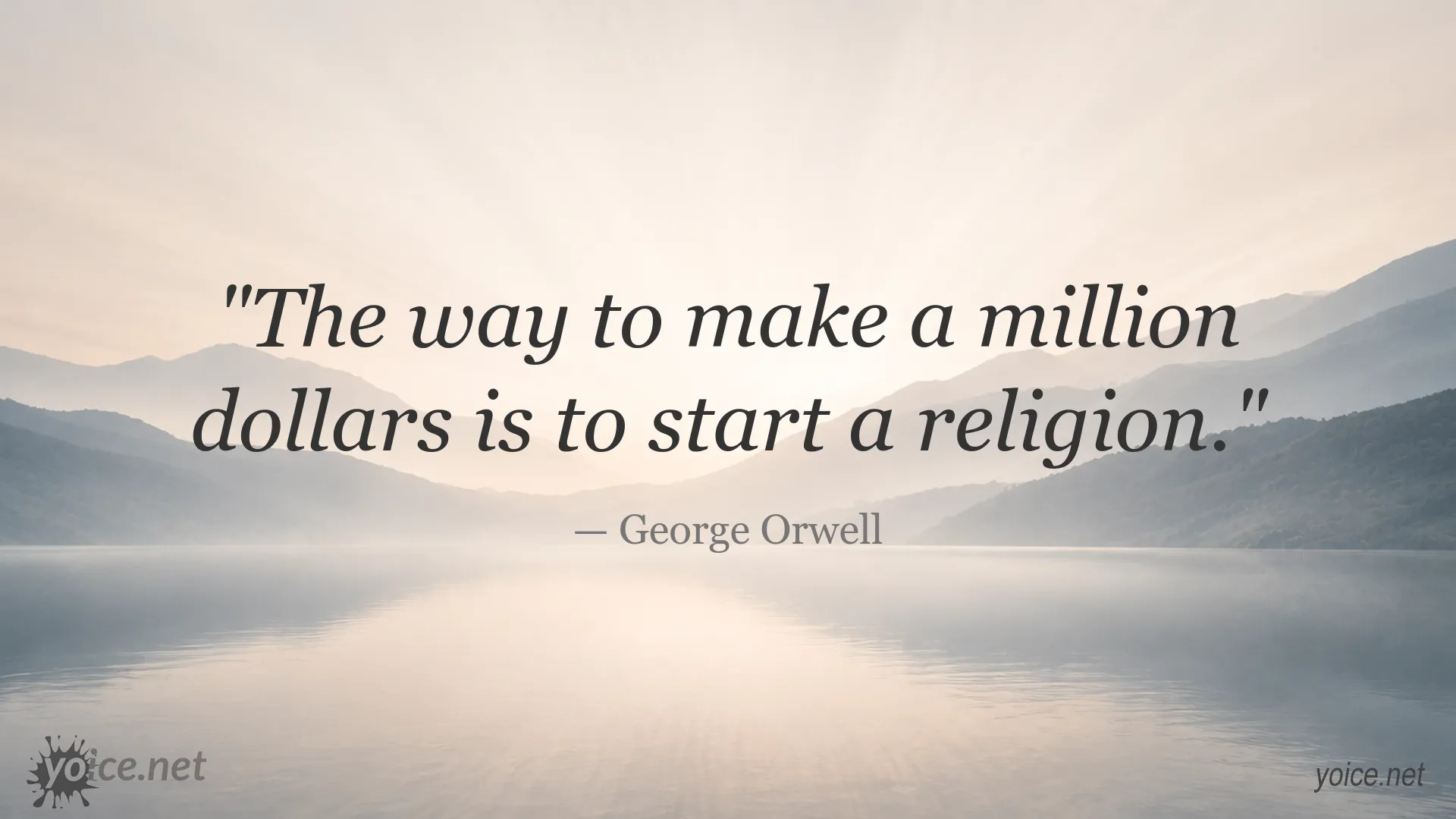 Inspirational George Orwell quote about making a million dollars