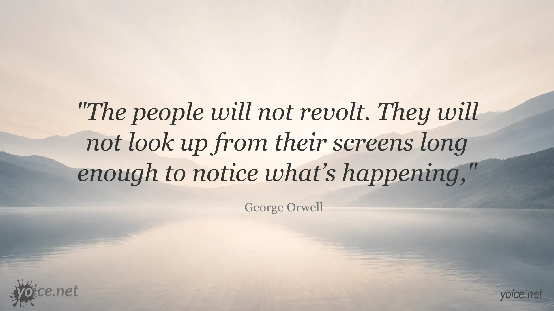 George Orwell quote image about passivity and the influence of screens