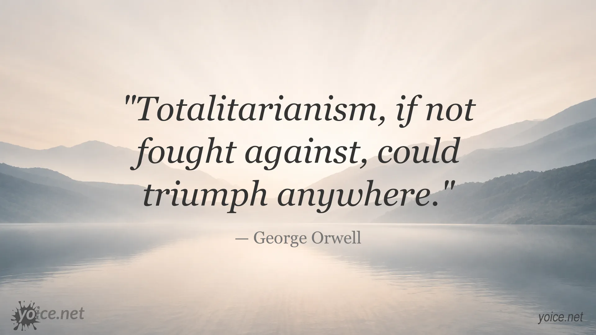 George Orwell quote image about the dangers of totalitarianism