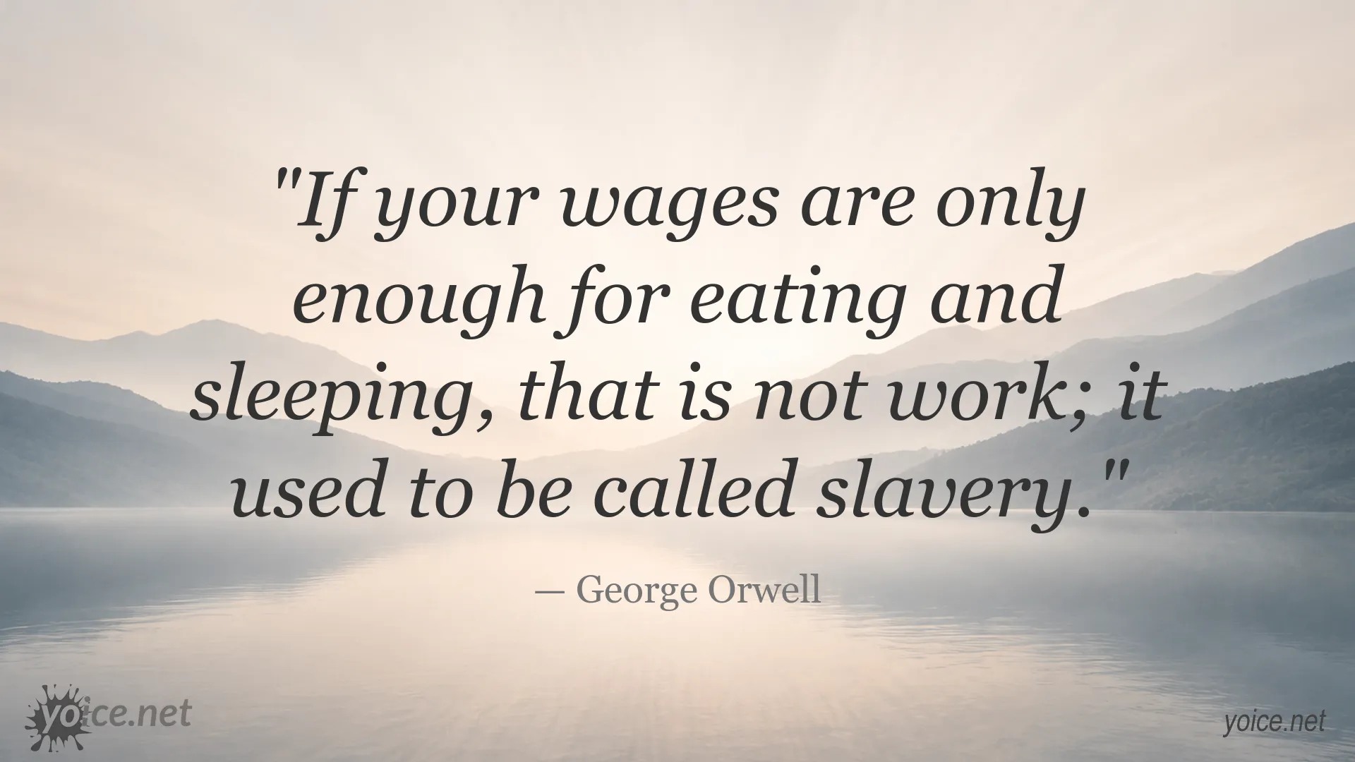 George Orwell quote about fair wages, meaningful work, and economic inequality