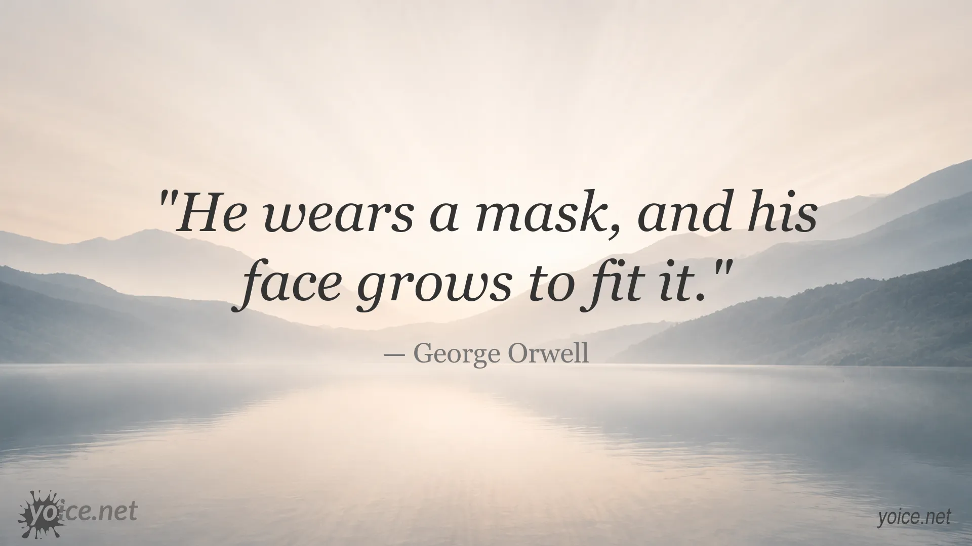 George Orwell quote image titled “He Wears a Mask”