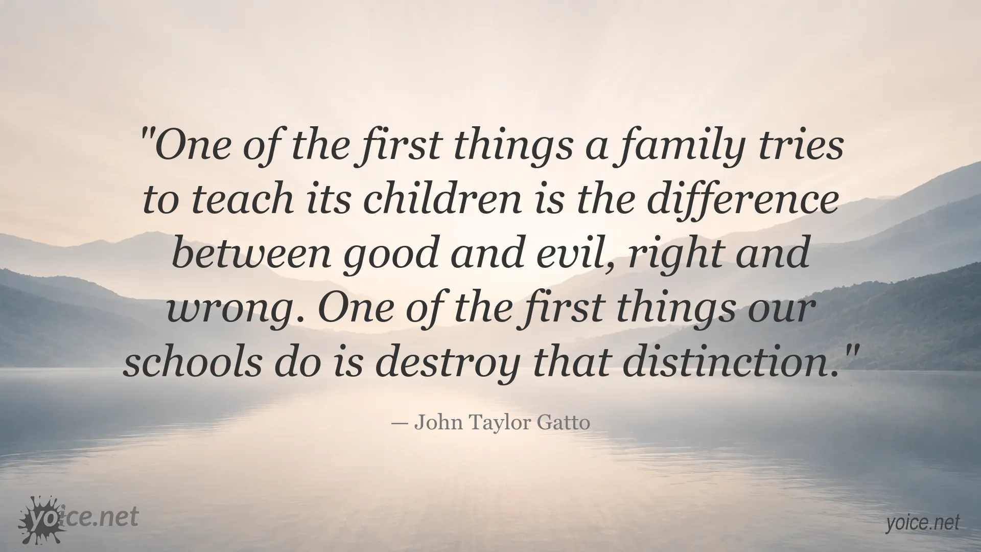 John Taylor Gatto quote about schools and the distinction between good and evil