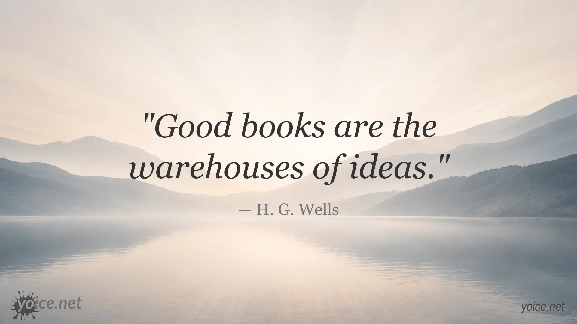 H. G. Wells quote about good books and ideas