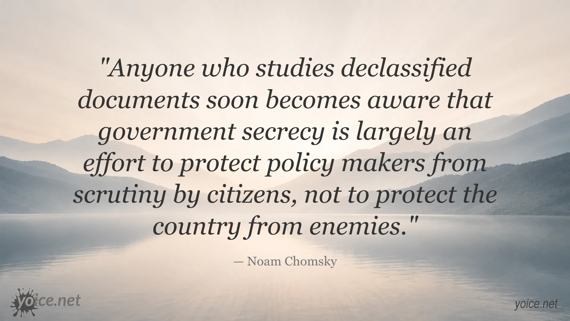 Noam Chomsky quote about government secrecy and political accountability