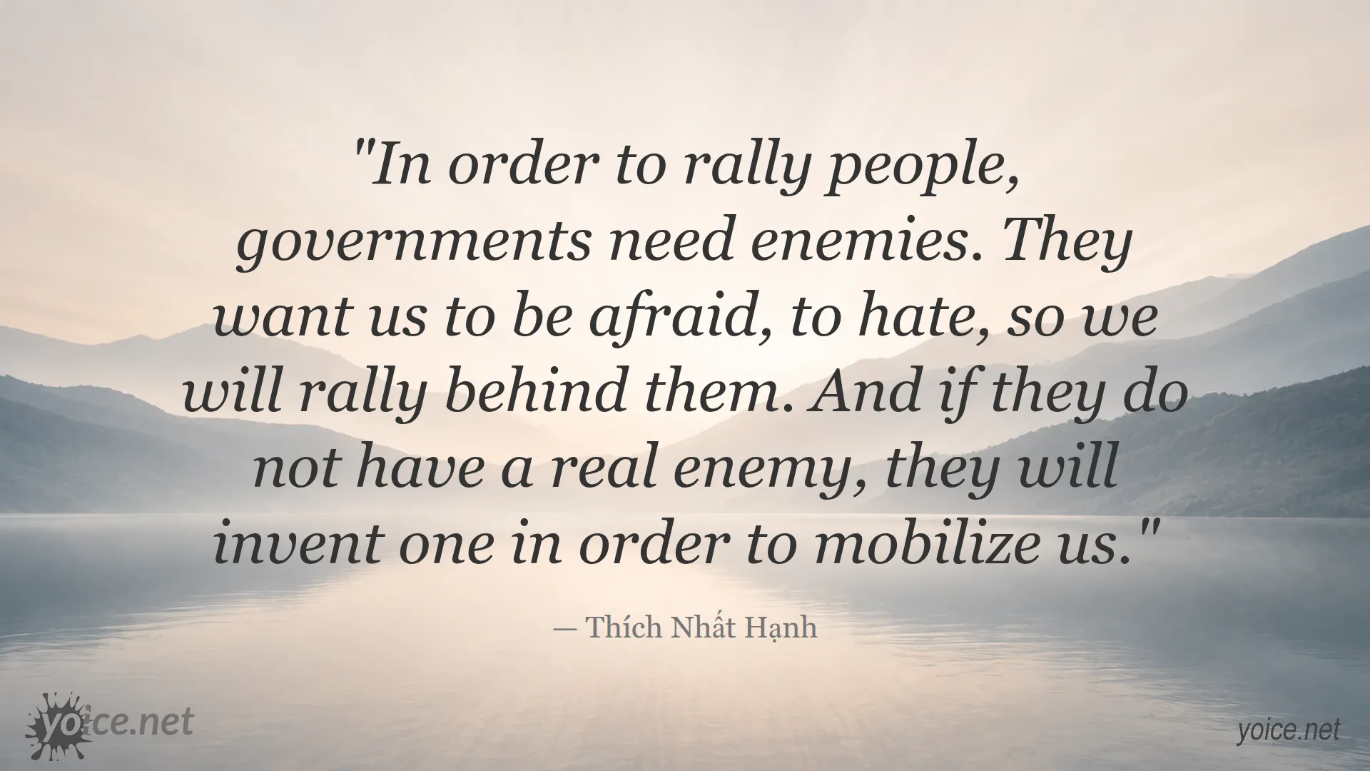 Quote by Thích Nhất Hạnh about governments needing enemies to rally people