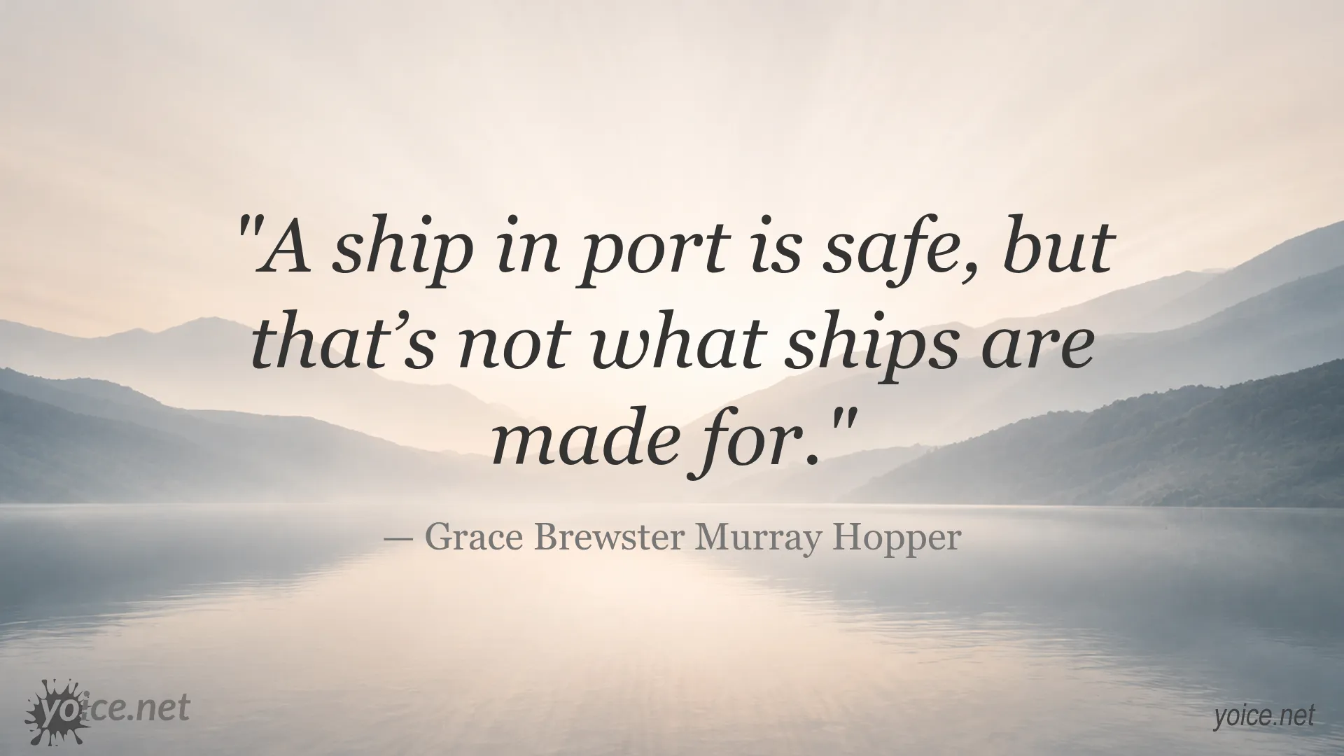 Quote by Grace Brewster Murray Hopper about ships in port being safe but ships not made for safety