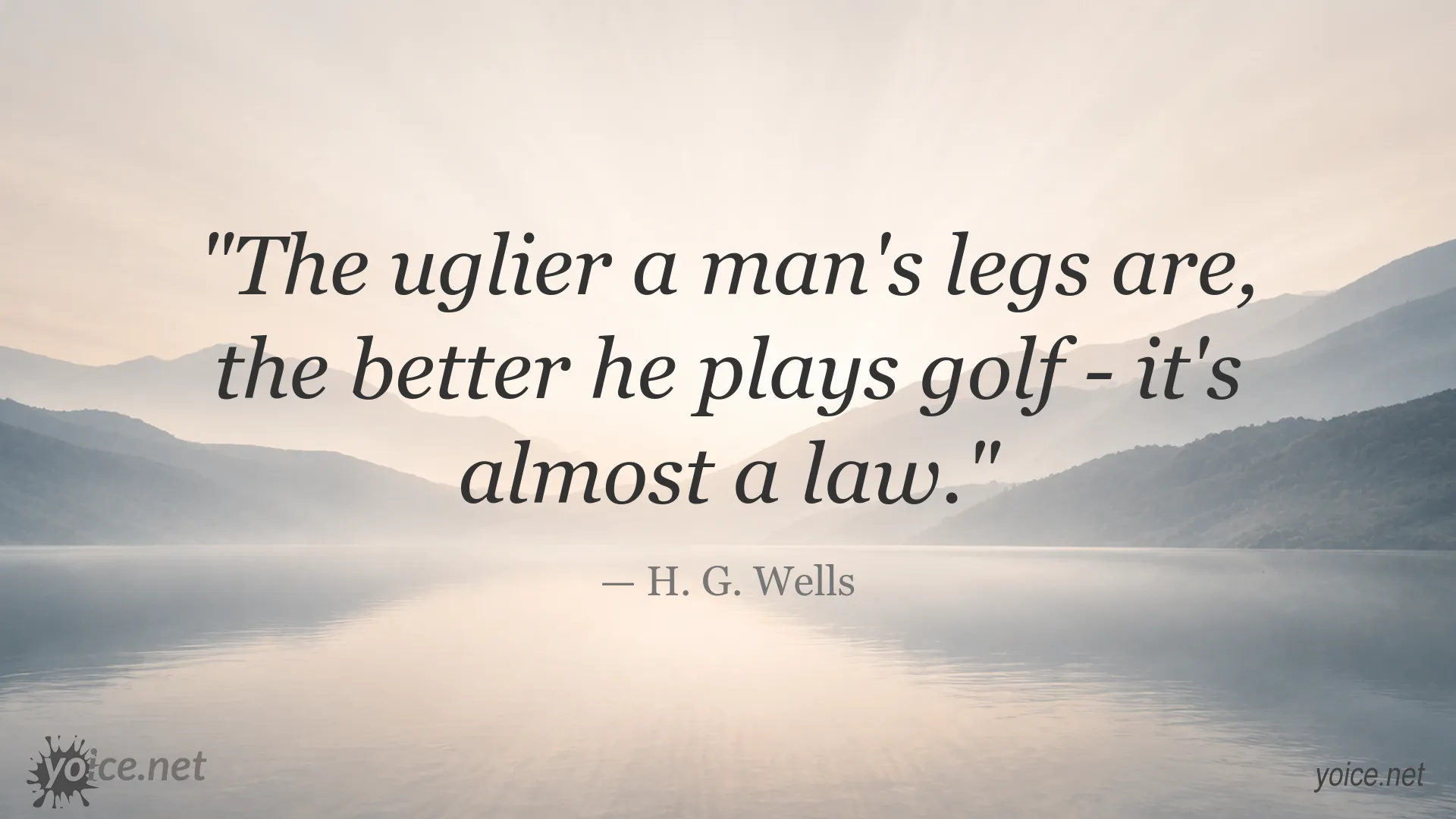 Golf quote by H. G. Wells about how a man's legs relate to playing golf