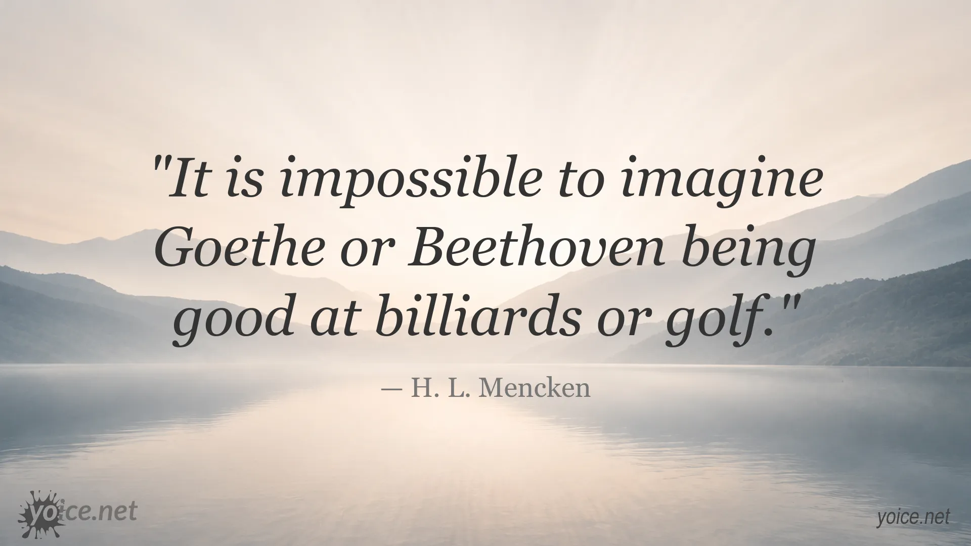 H. L. Mencken quote image about Goethe, Beethoven, billiards, and golf