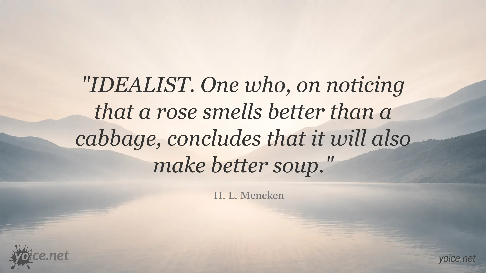 H. L. Mencken quote about idealism and the difference between appearance and usefulness