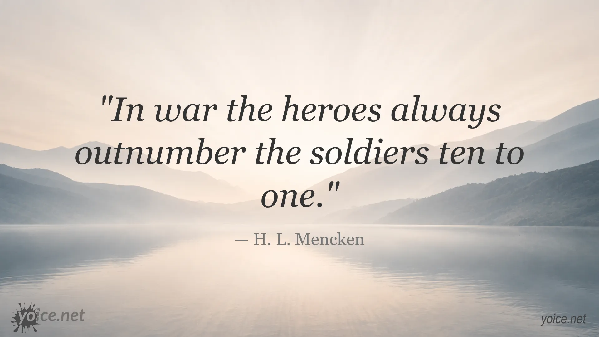 Quote image by H. L. Mencken about heroes and soldiers in war