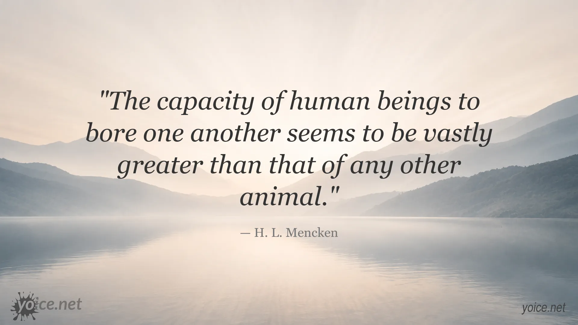 H. L. Mencken quote about the human capacity to bore one another