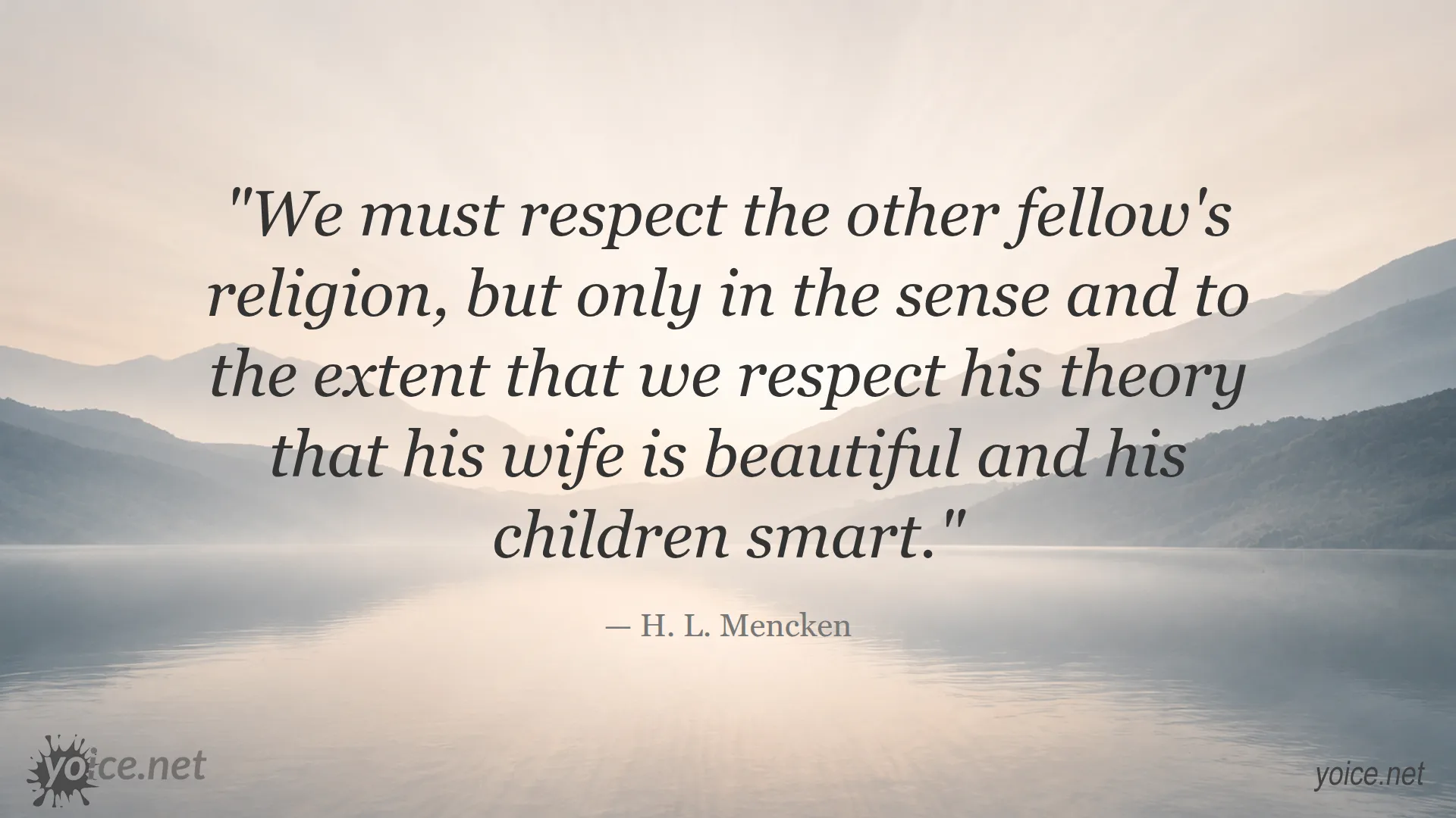 H. L. Mencken quote about respecting religion and differing beliefs