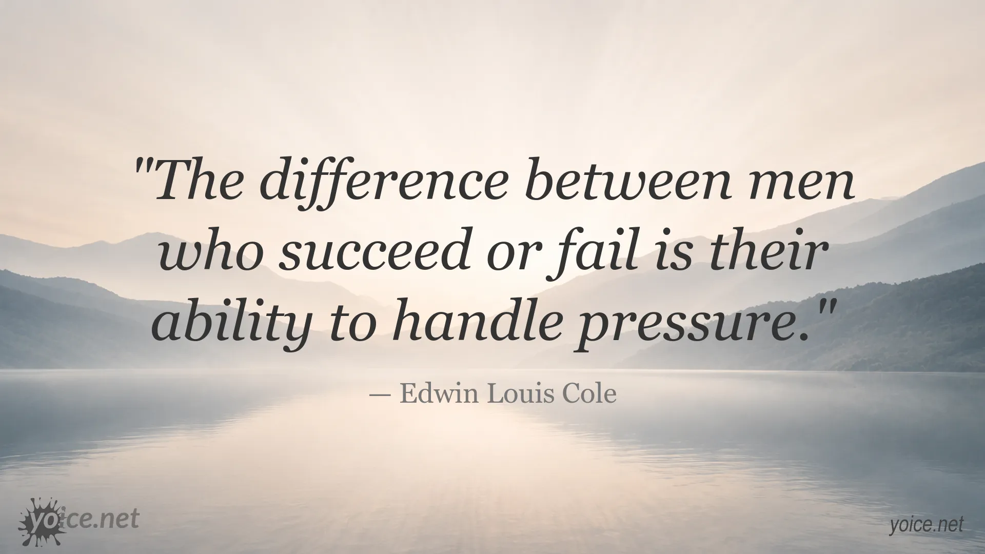 Inspirational quote image about handling pressure by Edwin Louis Cole