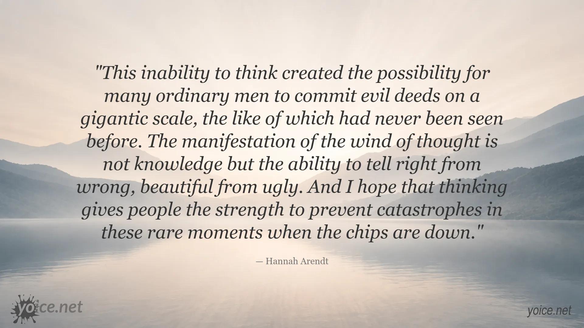 Hannah Arendt quote about thinking, morality, and preventing catastrophes