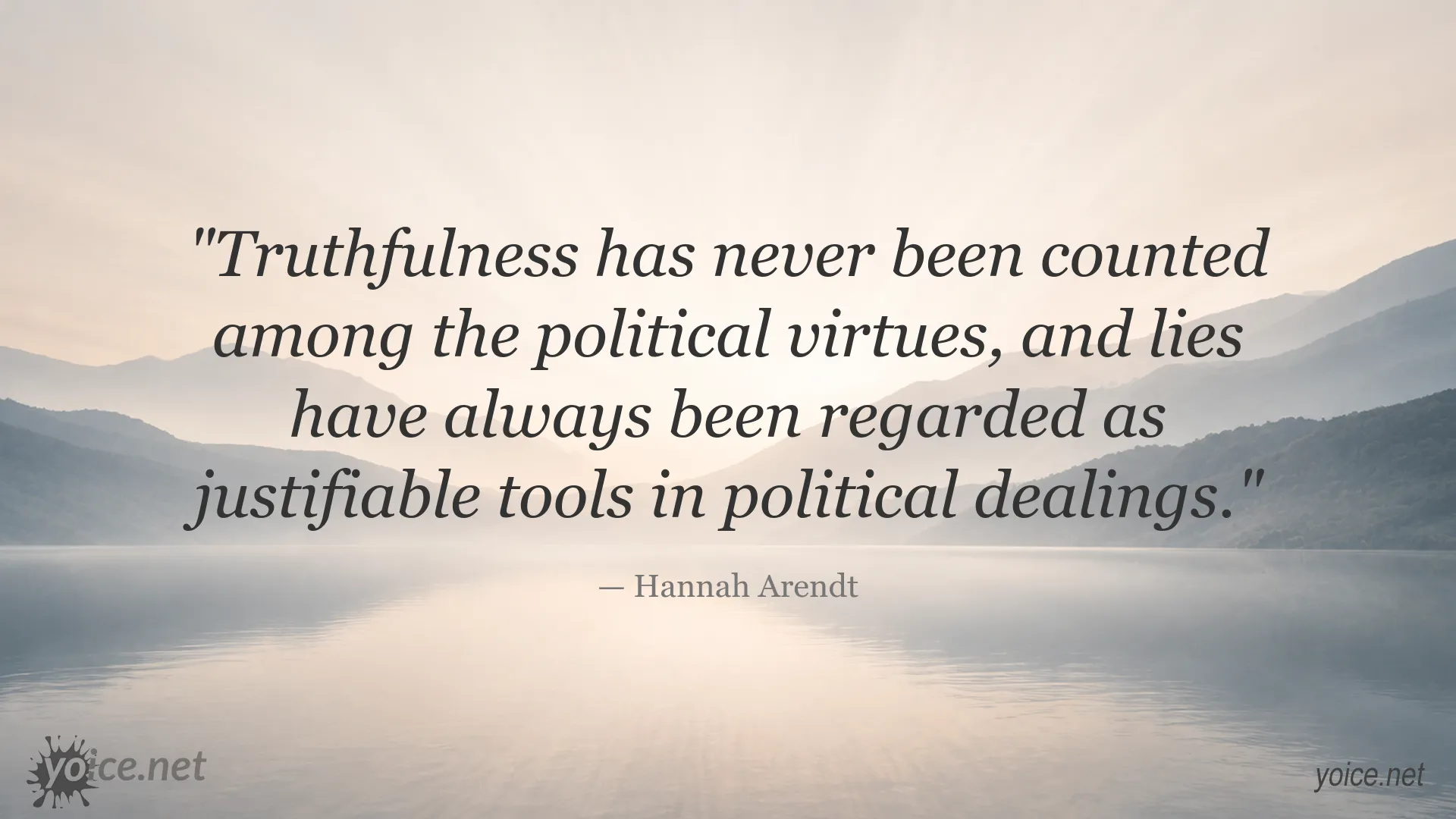 Hannah Arendt quote about truthfulness, political virtues, and lies in political dealings