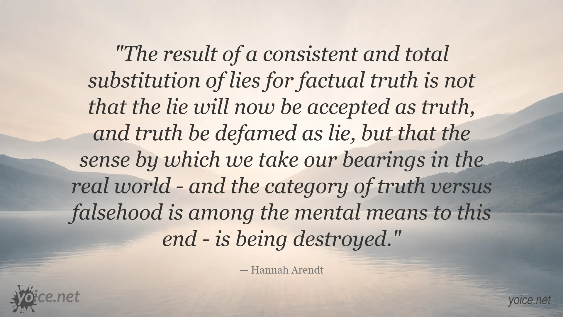 Hannah Arendt quote about truth, lies, and the loss of our sense of reality