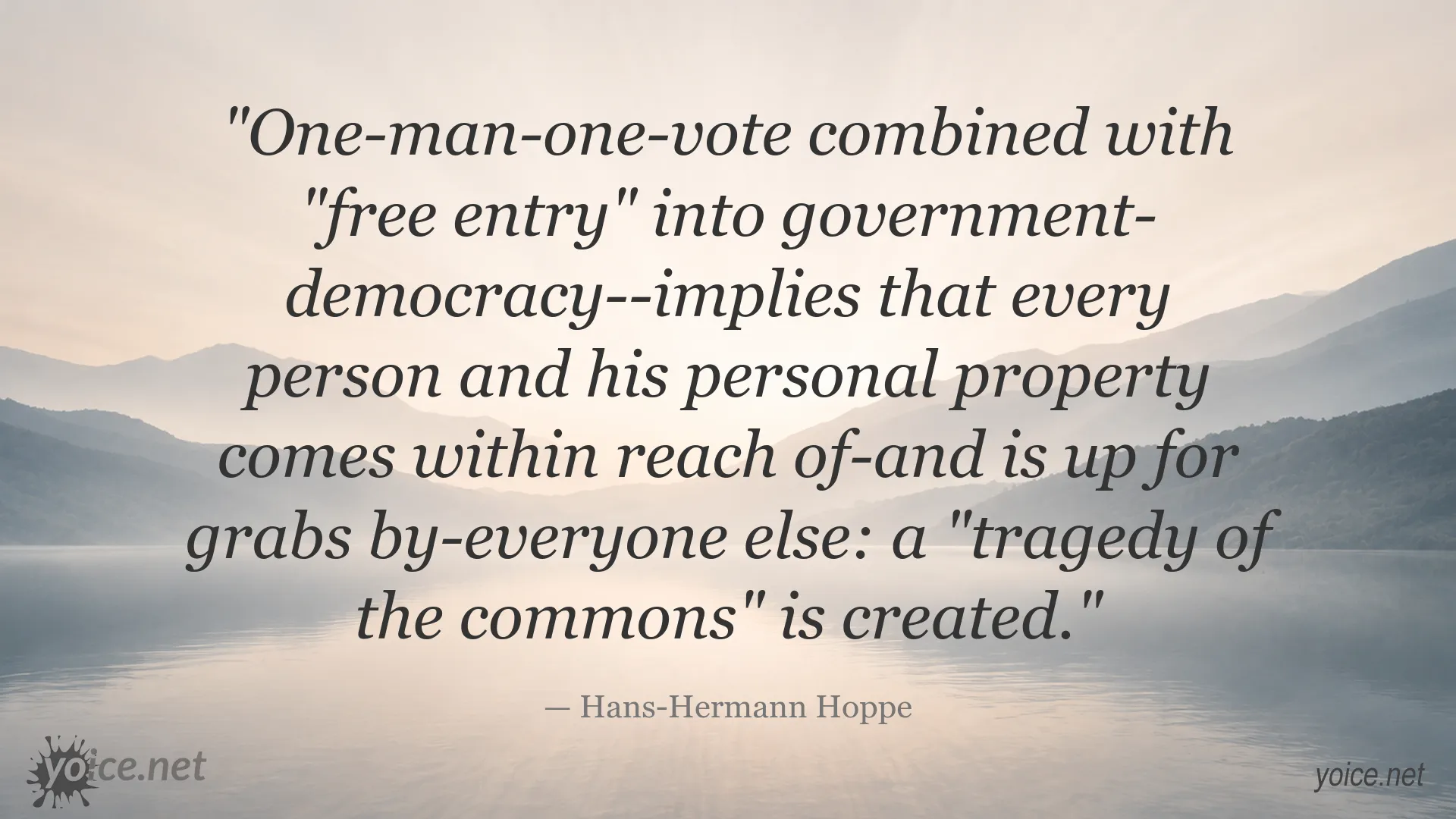 Hans-Hermann Hoppe quote about democracy, free entry into government, and the tragedy of the commons