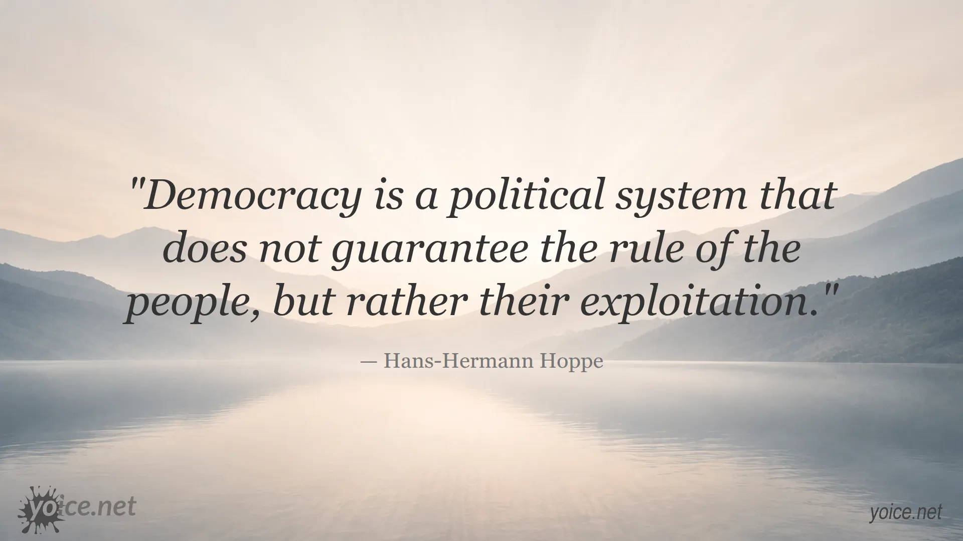 Quote by Hans-Hermann Hoppe on democracy and exploitation