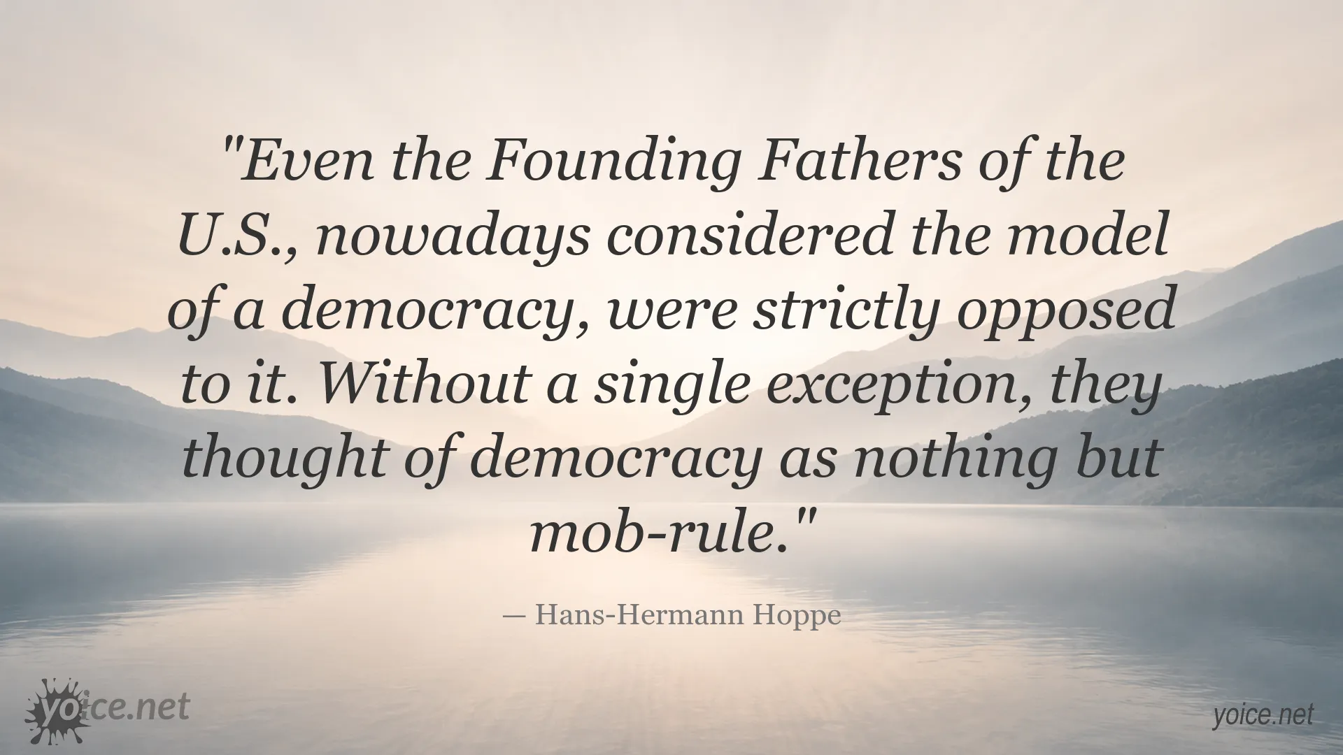 Hans-Hermann Hoppe quote about the U.S. Founding Fathers and democracy