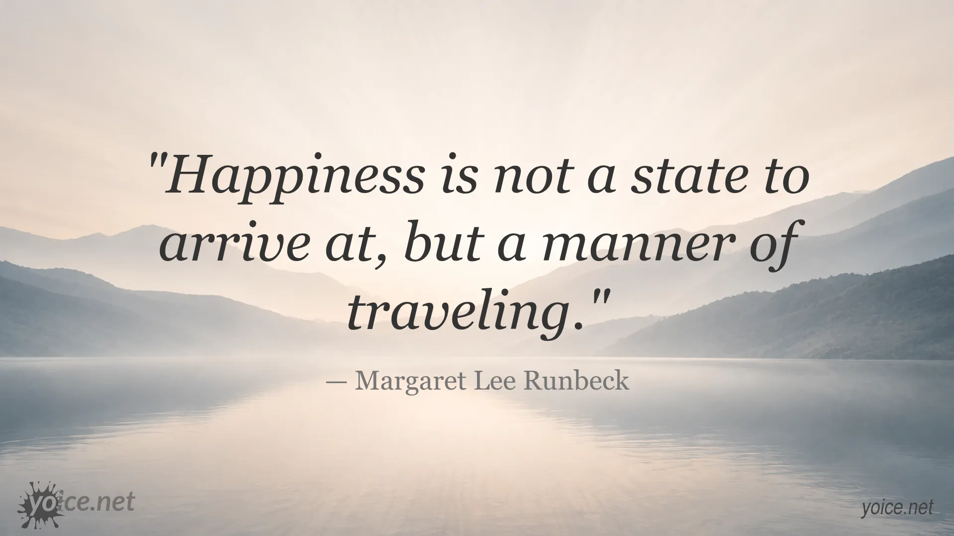 Quote by Margaret Lee Runbeck about happiness as a manner of traveling