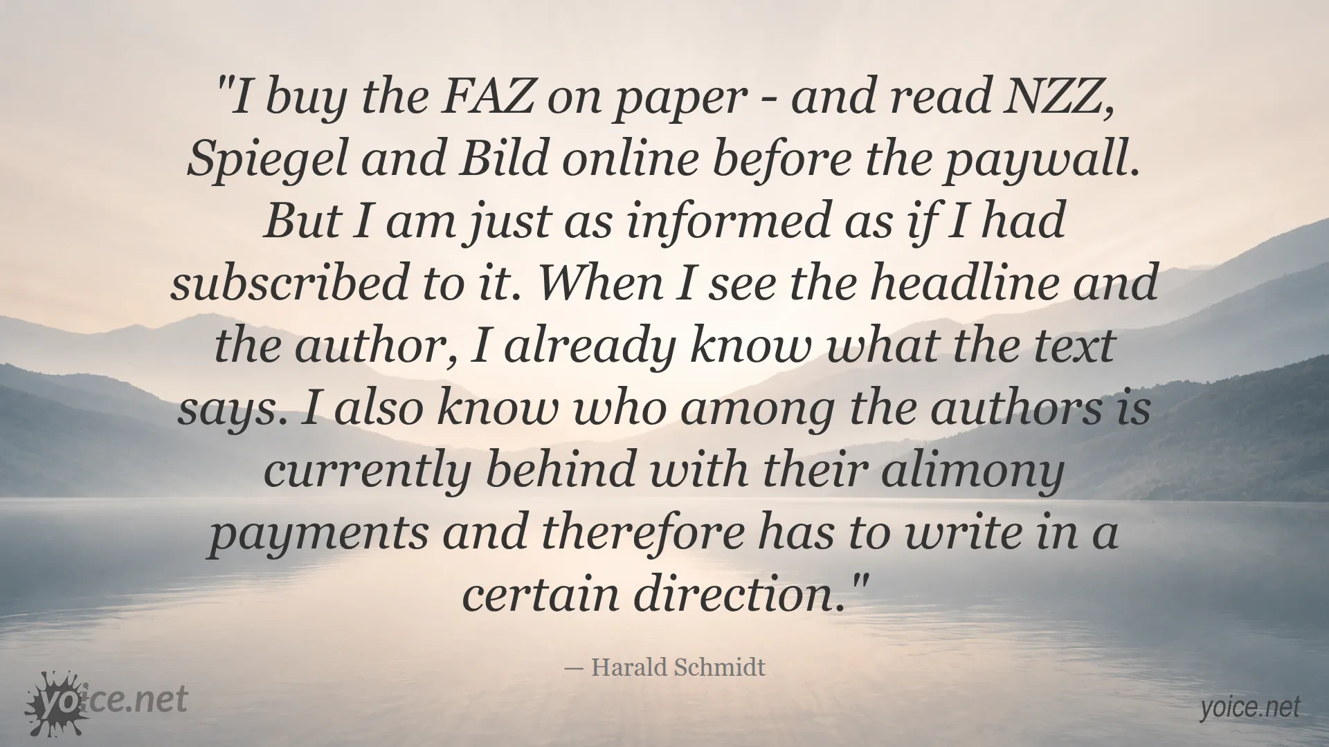 Quote by Harald Schmidt about reading FAZ on paper and other newspapers online