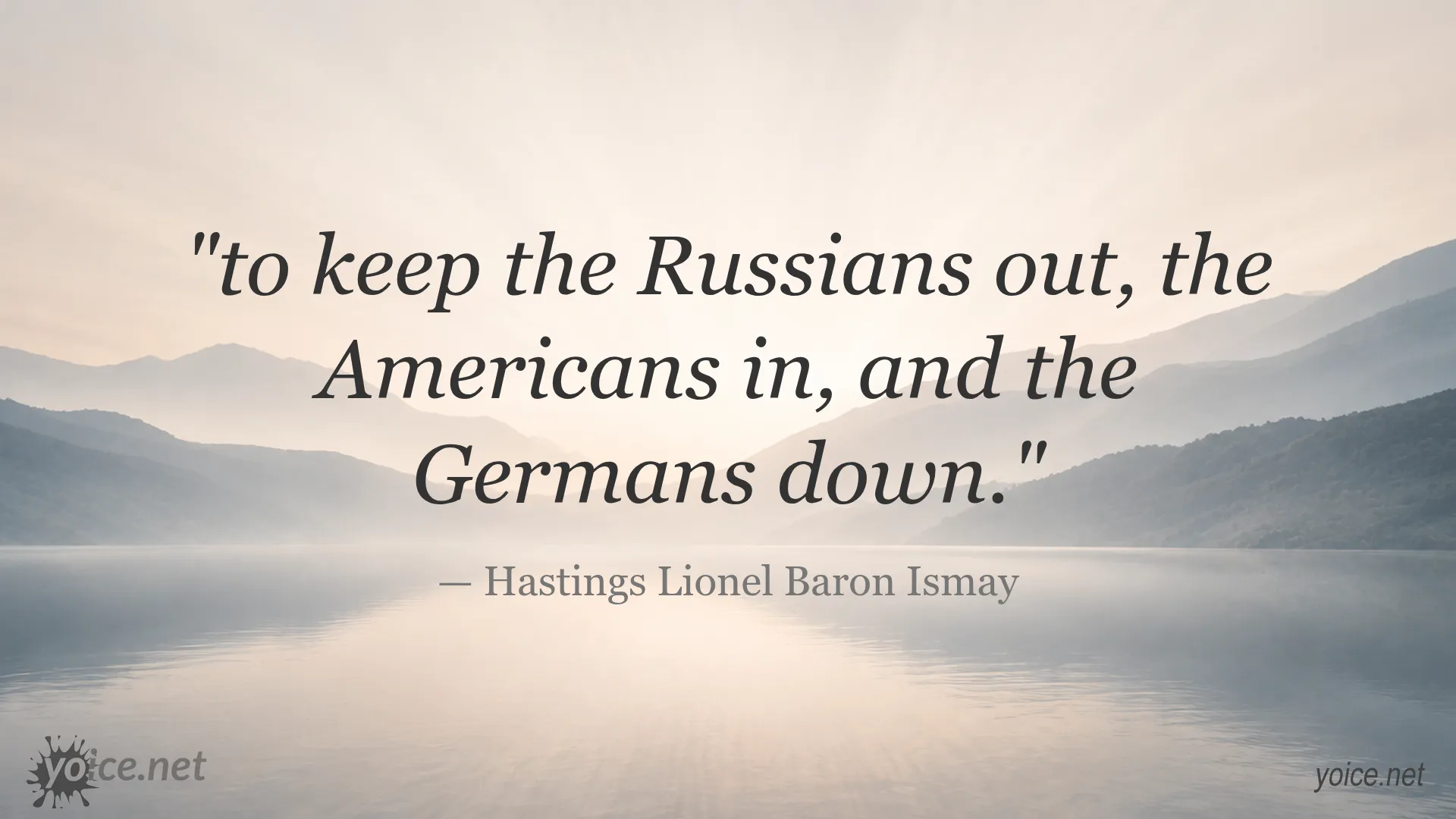 Quote by Hastings Lionel Baron Ismay about NATO Cold War strategy