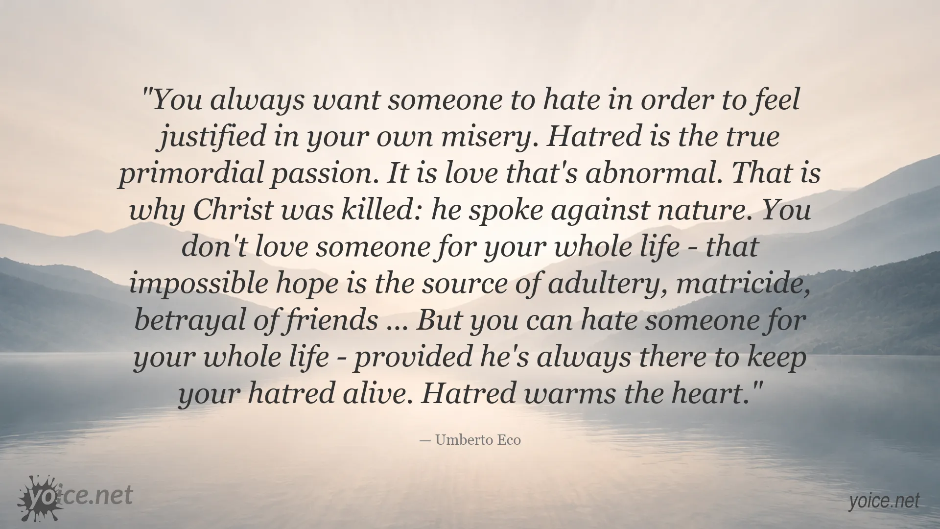 Inspirational Umberto Eco quote about hatred and human nature