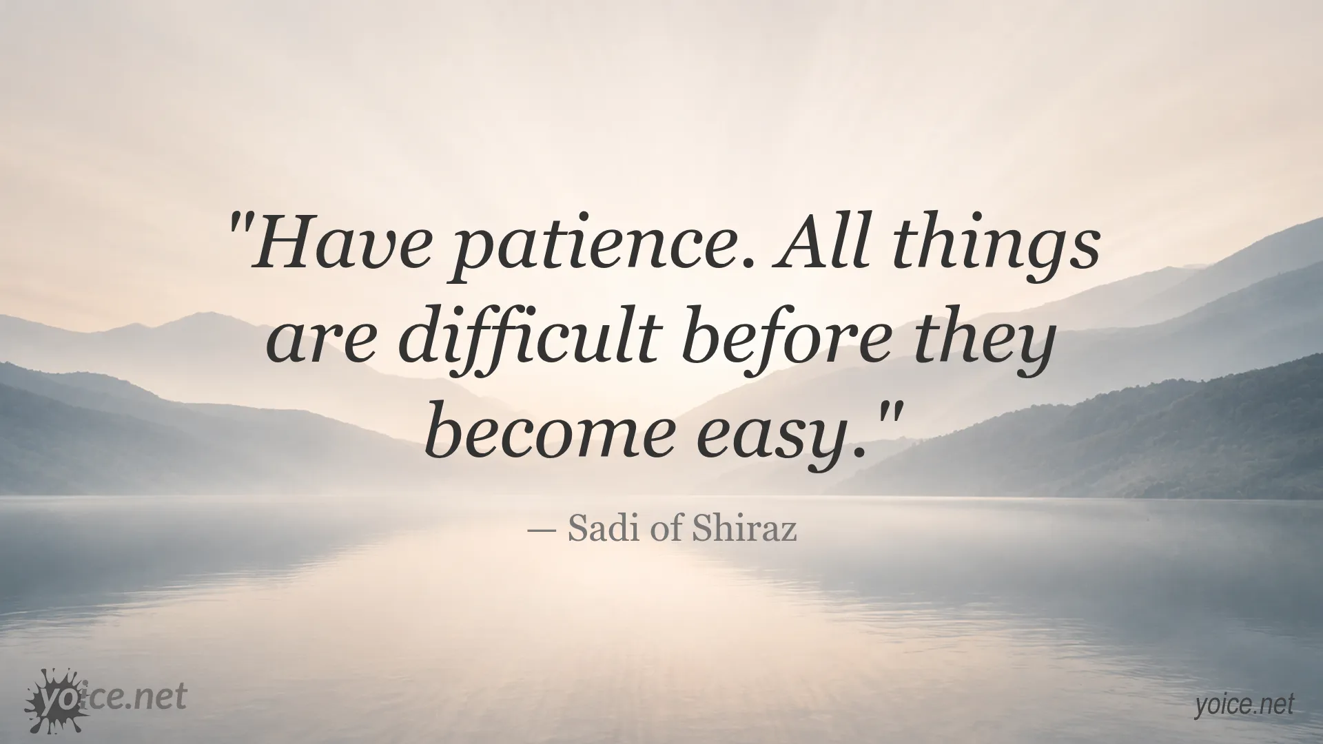 Inspirational quote by Sadi of Shiraz about patience and overcoming difficulties
