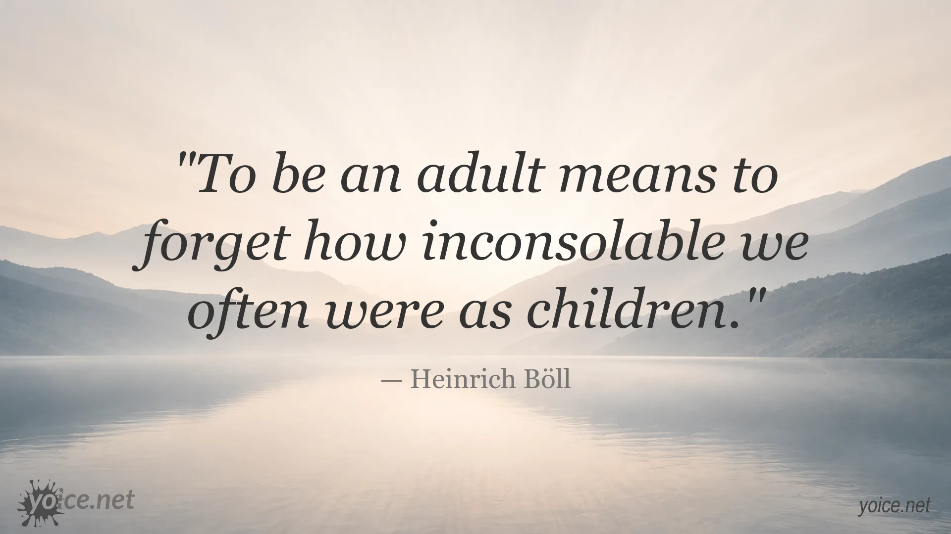 Heinrich Böll quote about adulthood and childhood emotions