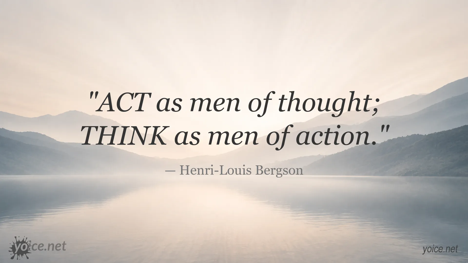 Inspirational quote image by Henri-Louis Bergson about balancing thought and action
