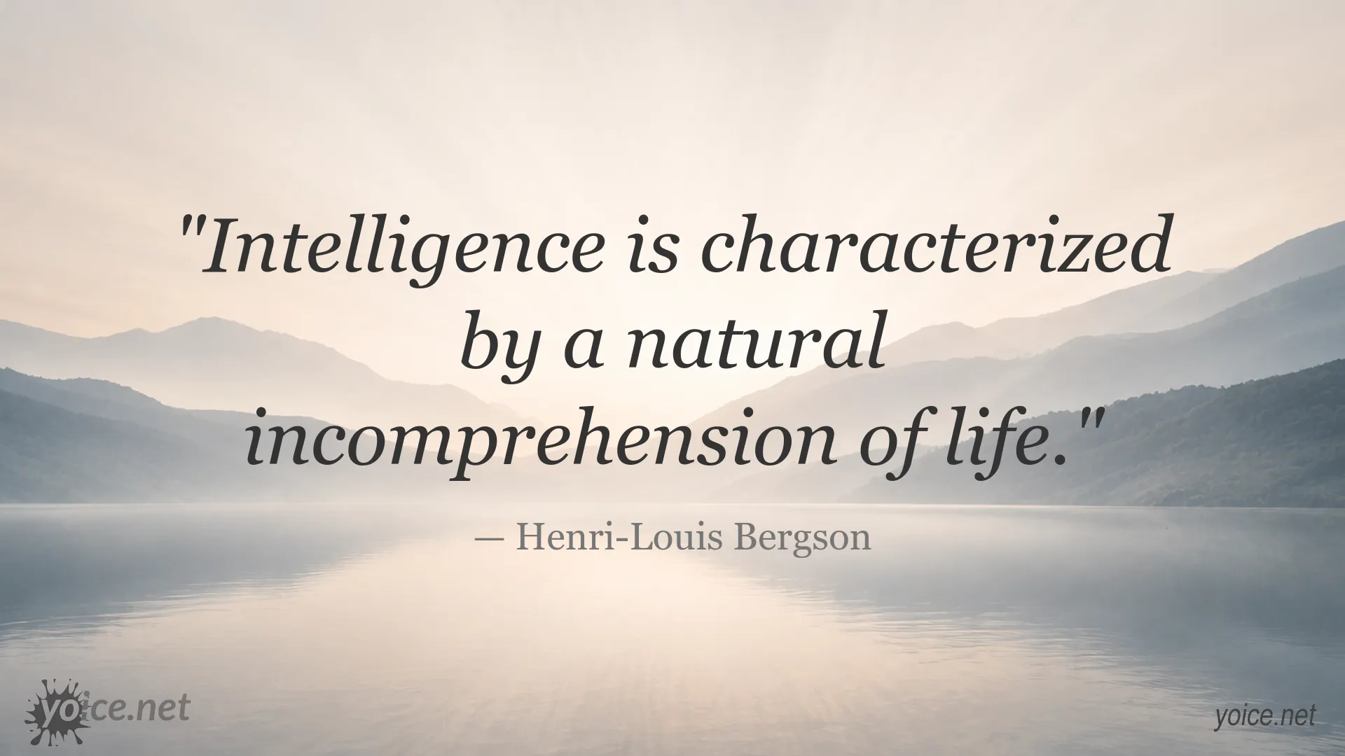 Quote by Henri-Louis Bergson about intelligence and life
