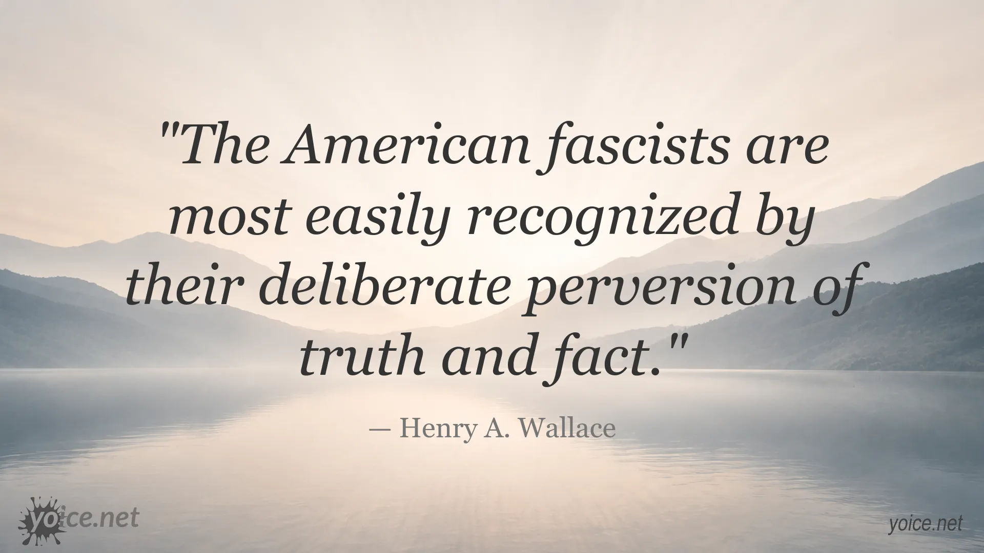 Henry A. Wallace quote about American fascists, truth, and facts